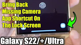 Galaxy S22/S22+/Ultra: How to Bring Back Missing Camera App Icon On The Lock Screen