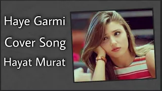 Haye Garmi Full Song// Nora Fathi Varun D//Cover By//Hayat and Murat//Hande Erchel and Burak Deniz