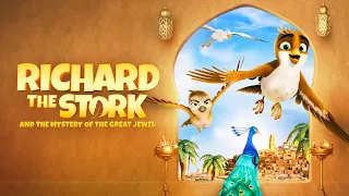 RICHARD THE STORK AND THE MYSTERY OF THE GREAT JEWEL | Trailer | In Cinemas April School Holidays