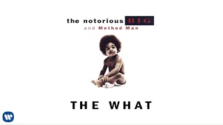 The Notorious B.I.G. - The What (feat. Method Man) (Official Audio)