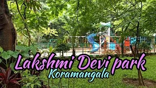 Lakshmi Devi park Koramangala 6th block #naturelovers#pleasantatmosphere