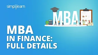 MBA in Finance Full Details | Why MBA in Finance? | Jobs in MBA Finance | Simplilearn