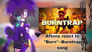 Aftons react to "Burn"💙🇧🇷🇵🇹🇬🇧💜credits in description 💚🧁💛