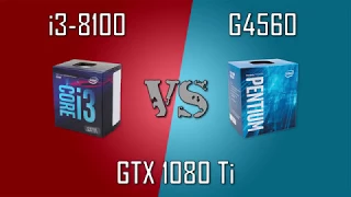 i3-8100 vs pentium G4560 | GTX 1080 Ti