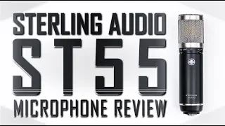 Sterling Audio ST55 Condenser Microphone Review (vs Rode NT1a)