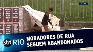 Moradores de rua continuam desassistidos