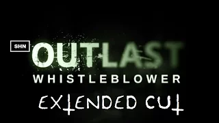 OUTLAST: Whistleblower | SHN Extended Cut Insane |  1080p/60fps Longplay Walkthrough  No Commentary