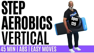 Step Aerobics Vertical Easy | 45 Minutes | 125 BPM | Standing Abs | Beginners, Seniors, Generation X