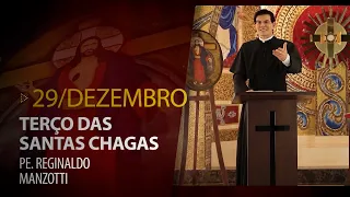 Terço das Santas Chagas | 29 de Dezembro de 2023 |  @PadreManzottiOficial