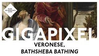 Veronese Bathsheba bathing, in gigapixel