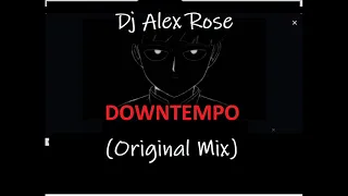 Dj Alex Rose - Downtempo (Original Mix)