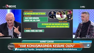 Ahmet Çakar'dan bomba iddia! VAR konuşmalarını gizli bir güç kesti!