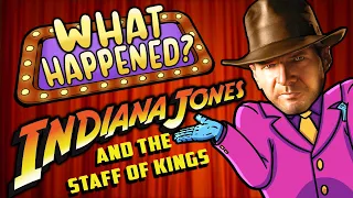 Indiana Jones and The Staff of Kings - What Happened?