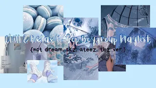 Chill & Relax K-Pop Boygroup Playlist (nct dream, skz, ateez, tbz ver.) | pt. 1