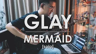 GLAY - MERMAID / Solo by @MekFingerstyle