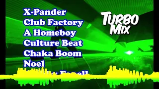 🎵Turbo Mix - Set Mix 46 - X-Pander/Club Factory/A Homeboy/Culture Beat/Culture Beat/Chaka Boom...🎵