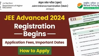 JEE Advanced Registration 2024: Date, Application Fee, Eligibility