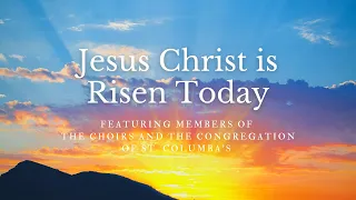 "Jesus Christ is Risen Today" featuring members of the choirs and the congregation