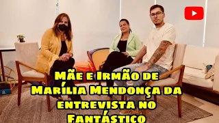 Mãe e Irmão de Marília Mendonça da Entrevista pela Primeiro vez após o Acidente da Filha