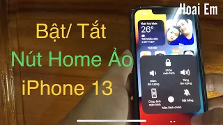 Bật Tắt Nút Home Ảo Trên iPhone 13 | Mẹo hay iPhone