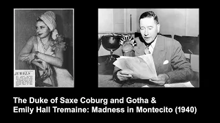 D2. Duke of Saxe-Coburg and Gotha & Emily Hall Tremaine: Madness in Montecito (pt 2)