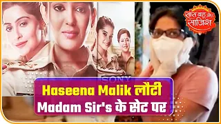 Madam Sir's Haseena Malik is back on sets of show