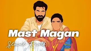 Mast Magan | 2 States | Arijit Singh | Arjun  Kapoor, Alia Bhatt | (Slowed+Reverb) Song.