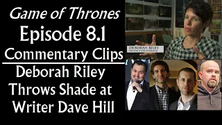 Ep 8.1 Commentary Clips, Game of Thrones: Deborah Riley Throws Shade at Dave Hill