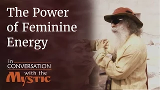 Sadhguru on the Power of Feminine Energy - Shekhar Kapur with Sadhguru