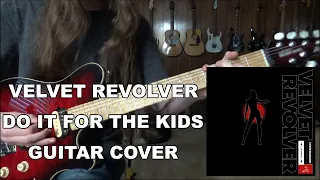 Velvet Revolver - Do It for the Kids (Guitar Cover)
