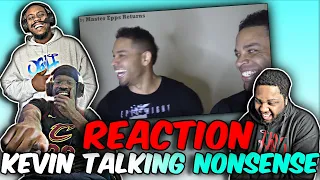 Hodgetwins | Kevin Talking Nonsense | REACTION!!