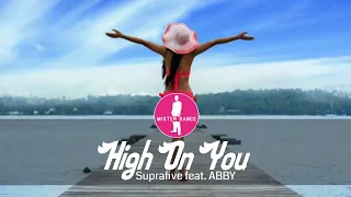 Suprafive feat. ABBY - High On You (Original Mix) [Electronic Dance Pop Music]