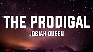 Josiah Queen - The Prodigal (Lyrics)