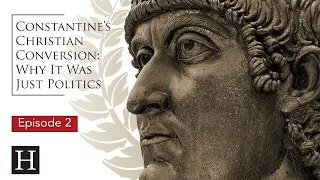 Emperor Constantine's Christian Conversion: Why It Was Just Politics - Episode 2