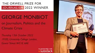 George Monbiot on Journalism, Politics and the Climate Crisis