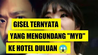 MYD ternyata di ajak duluan sama gisel ke hotel