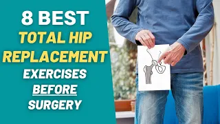 8 BEST Exercises To Do Before Your Hip Replacement Surgery | PT Time with Tim