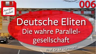 Die Parallelgesellschaft deutscher Eliten  - Prof. Dr. M. Hartmann, 29.02.16 | AusdemArchiv (006)