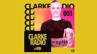 Luppi Clarke - Clarke Radio 003