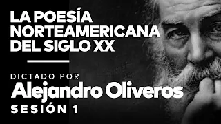 Curso: "La poesía norteamericana del siglo XX" por Alejandro Oliveros. Primera parte - Sesión 1