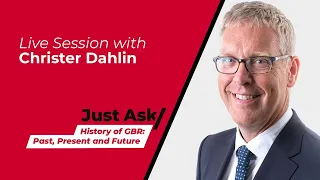 History of GBR:  Past, Present and Future w/ Christer Dahlin | Just Ask