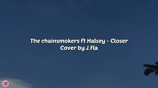 The Chainsmokers ft Halsey - Closer Cover by J.Fla (Lyric)