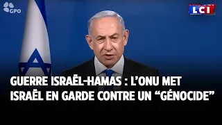Guerre Israël - Hamas : l’ONU met Israël en garde contre un “génocide”