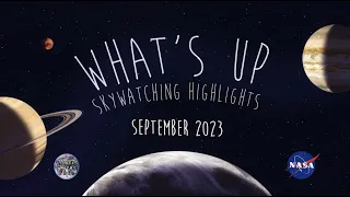 What's Up in September 2023 - Skywatching Tips from NASA - Travels With Phil