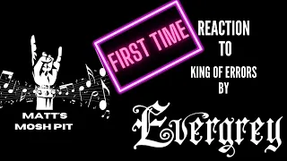 Matt hears King of Errors by EVERGREY for the FIRST TIME!