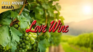 Love Wine | Romantic Comedy | Full Movie | Winery Owner and Her Suitors