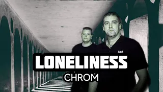 LONELINESS - CHROM (LYRICS)