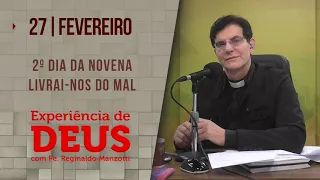 Experiência de Deus | 27/02/24 | 2º DIA NOVENA LIVRAI-NOS DO MAL | @PadreManzottiOficial