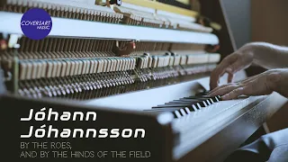 Jóhann Jóhannsson - By the Roes, and by the Hinds of the Field (Cello & Piano) / @coversart