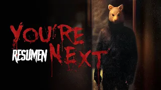 Tú Eres El Siguiente (You're Next) En 11 Minutos | Resumen